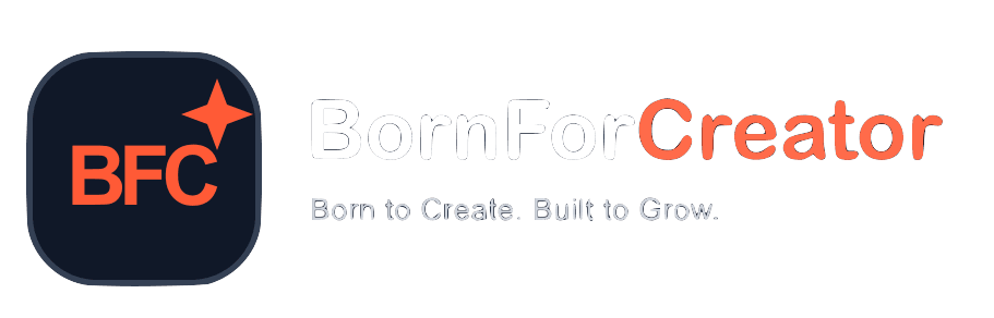 BornForCreator — Born to Create. Built to Grow.